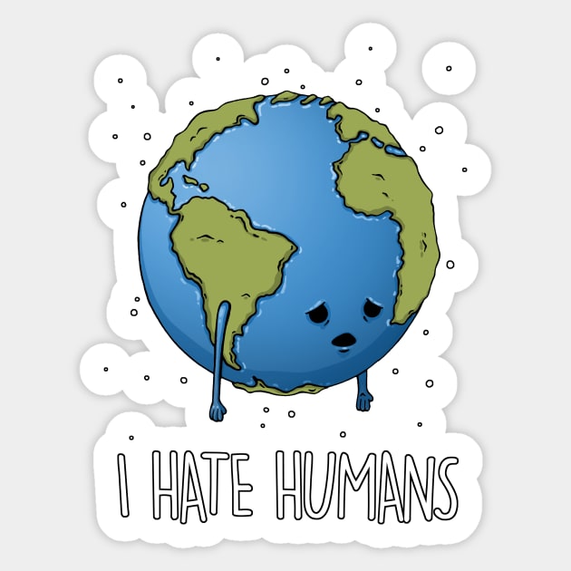 I Hate Humans Sticker by ManuelDA